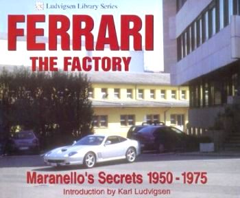 Ferrari, The Factory, Maranello´s Secrets